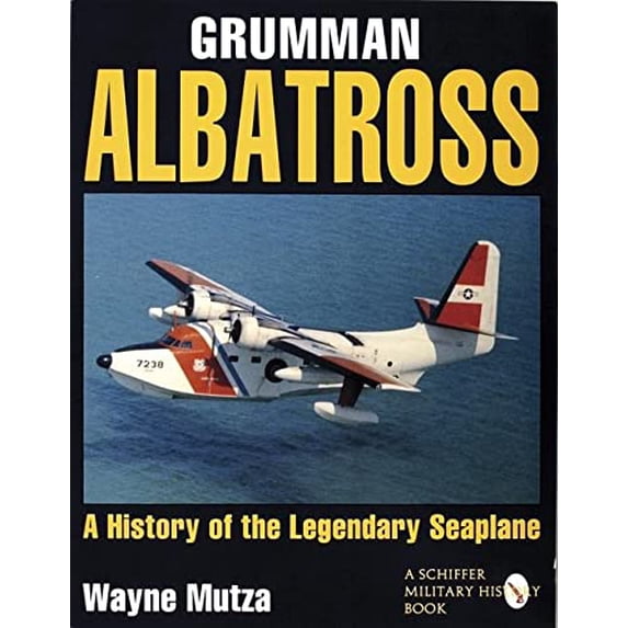 Pre-Owned Grumman Albatross: A History of the Legendary Seaplane (Paperback) 088740913X 9780887409134