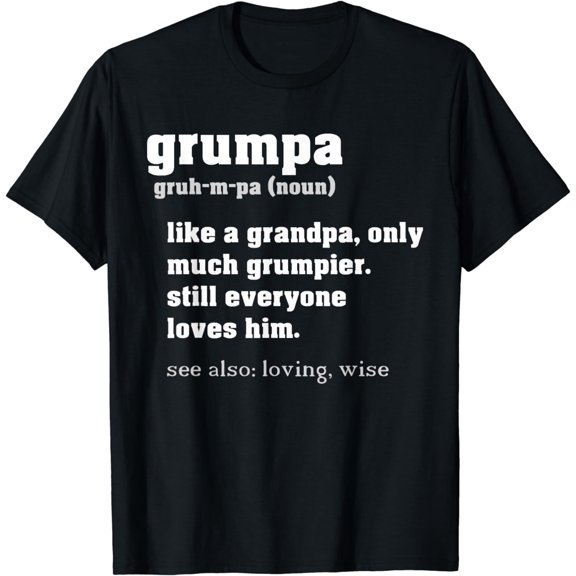 Grumpa Definition Like a Regular Grandpa Only Grumpier T-Shirt