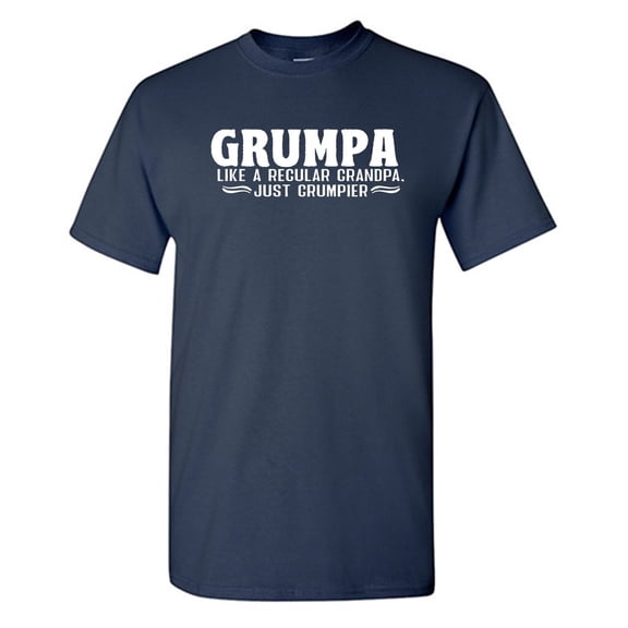 Grumpa Like A Regular Grandpa Sarcastic Humor Graphic Tees Gift For Mens Novelty Funny T Shirt