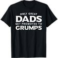 thumbnail image 1 of Grumps Shirt Gift: Only Great Dads Get Promoted To Grumps Funny Creative Graphic T-Shirt, 1 of 3