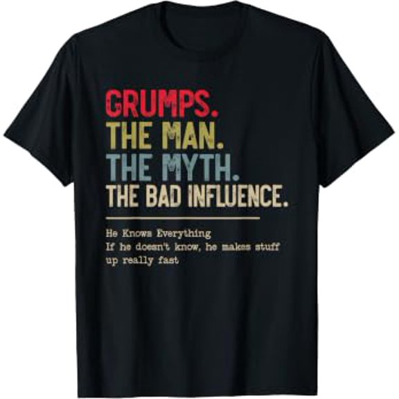 Grumps The Man The Myth The Bad Influence Grandpa T-Shirt