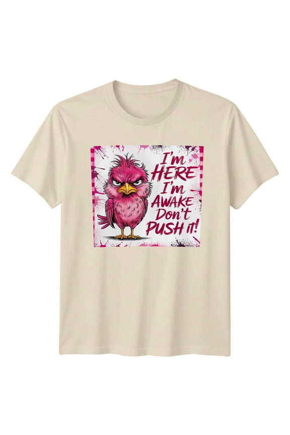 Grumpy Bird Im Here Im Awake Birds Animal Mens T-Shirt Ladies Graphic Tee All Size S-5XL