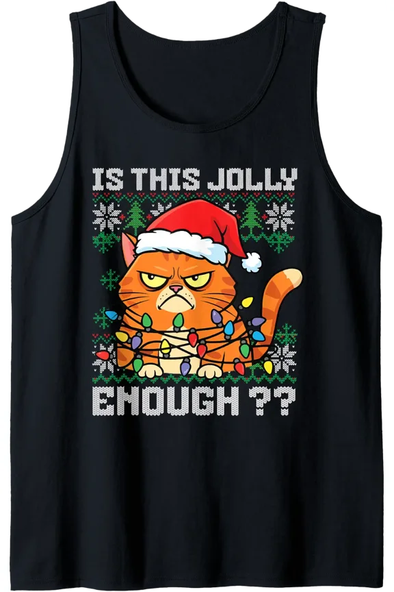Grumpy Christmas Cat Ugly Sweater Is This Jolly Enough Cat Tank Top Size S-3XL