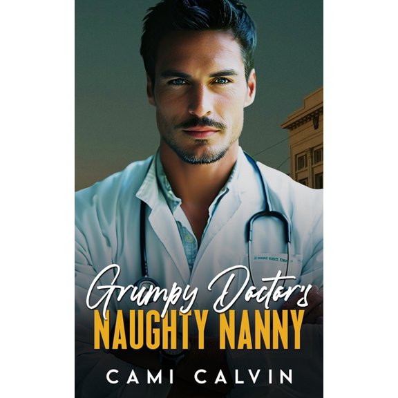 Grumpy Doctor's Naughty Nanny: An Age Gap Boss Surprise Pregnancy Romance, (Paperback)