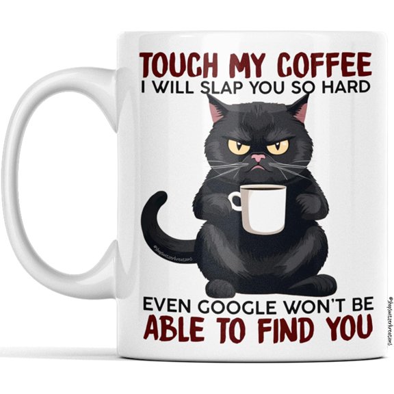 Grumpy Dog Mug, Touch My Coffee I'll Slap You So Hard, Funny Mugs, Ceramic Coffee Mug, Amusing Sarcasm, Any Occasion Gift, Coffee Drinker - Novelty (11 Ounces)