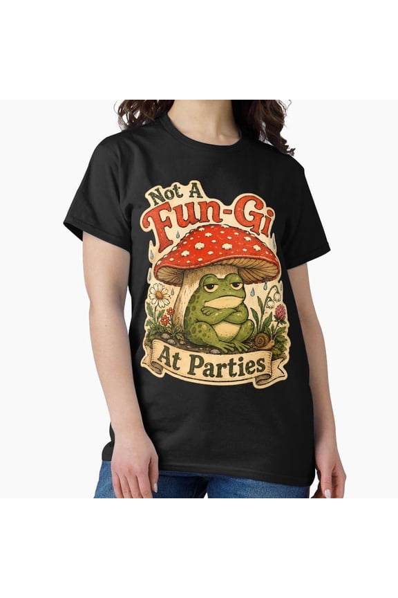 Grumpy Frog Not A Fun-Gi At Parties T-Shirt | Introvert Mushroom Frog Lover Gift H2604, for Unisex, Up to Size 5XL