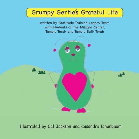 Grumpy Gertie's Grateful Life: ML 1 Gratitude Training Legacy Team Project, (Paperback)