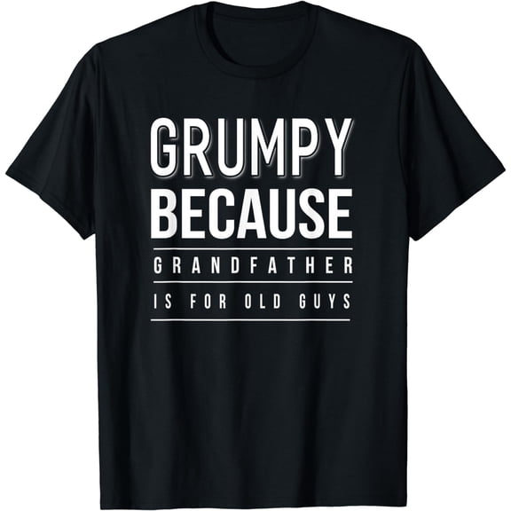 Grumpy Grandfather Is For Old Guys Men T-Shirt