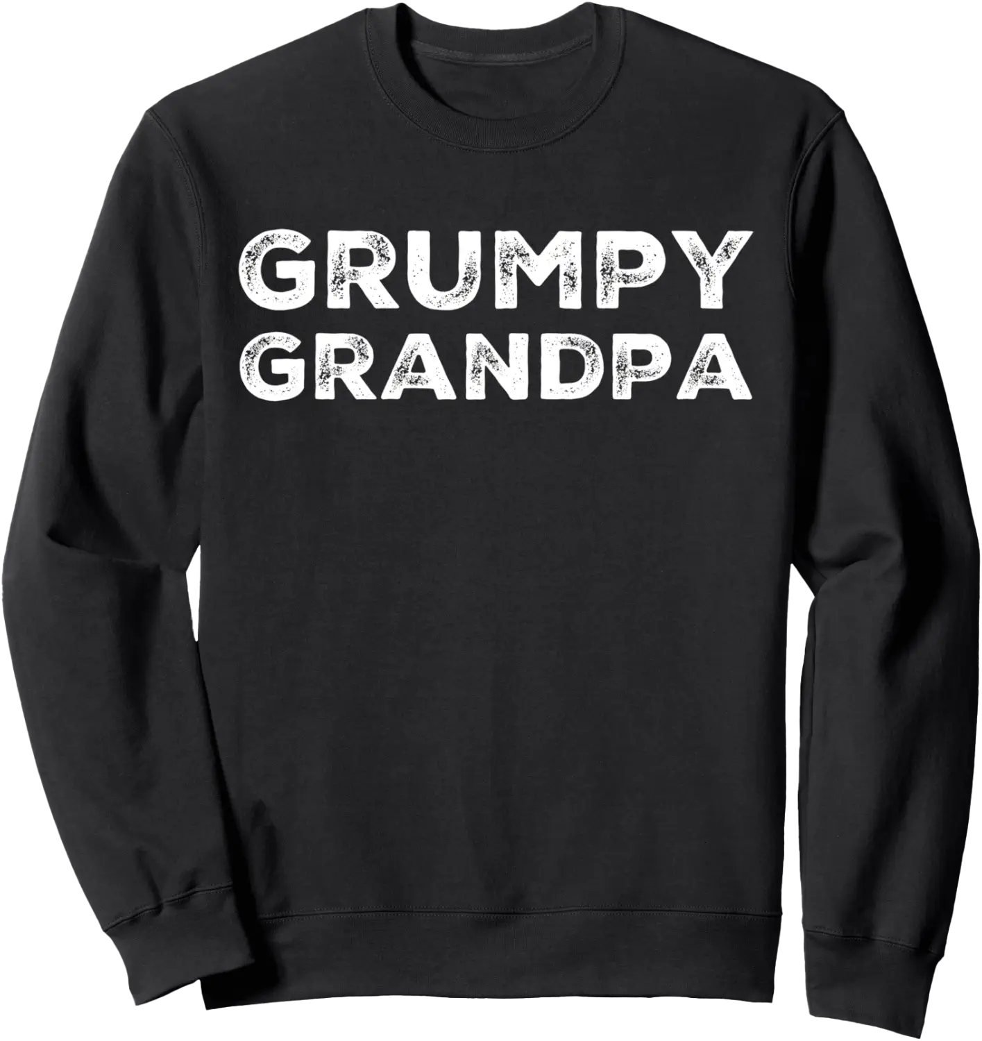 Grumpy Grandpa Papa Gramps Grouchy Grandfather Graphic Sweatshirt ...