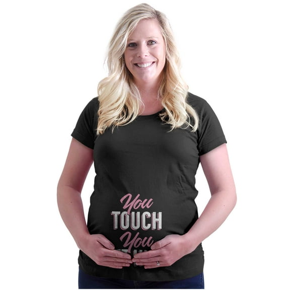 Grumpy Humor Touch You Get Hurt Women's Maternity T Shirt Tee Brisco Brands S