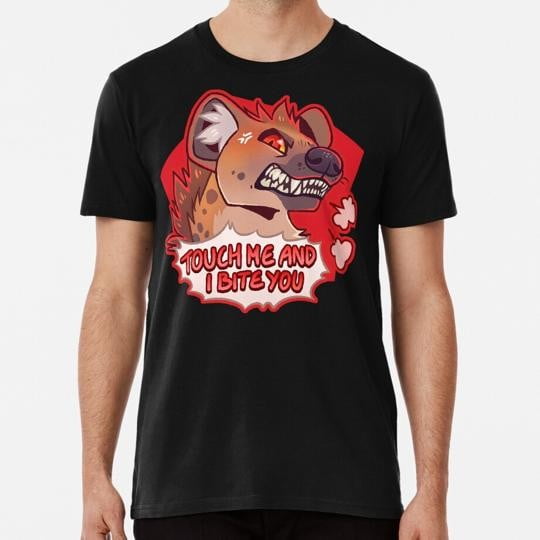 Grumpy Hyena Touch Me And I Bite You Size S to 5XL Made in the USA T-Shirt
