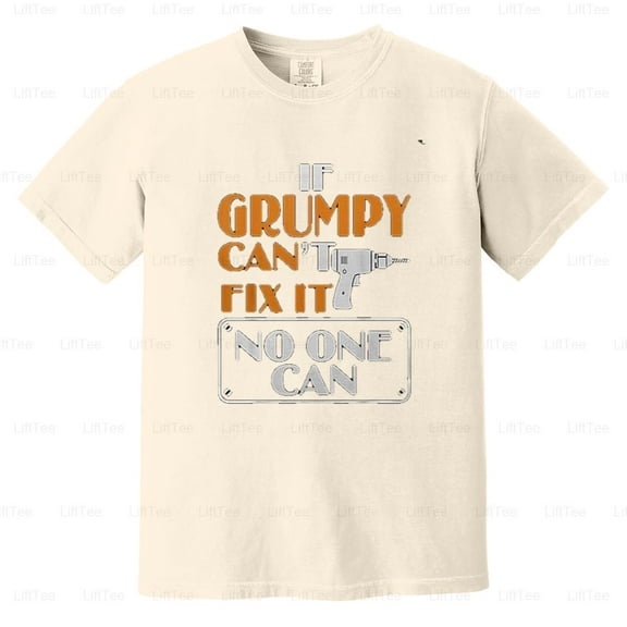 Grumpy I Can Fix It Father's Day Funny Handyman Dad Humor Quote Repairman Comfort Color T-Shirt Unisex, up to 4XL