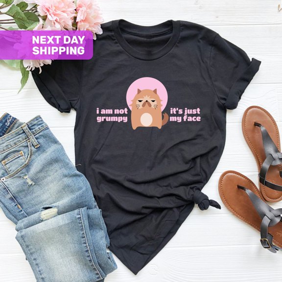 I'm Not Grumpy It's Just My Face Shirt, Cat Lovers Shirt, Cat Owner Gift Shirt, Cat Shirt, Quote Grumpy T-Shirt, Grumpy Face Shirt Sweatshirt All Size S-5XL