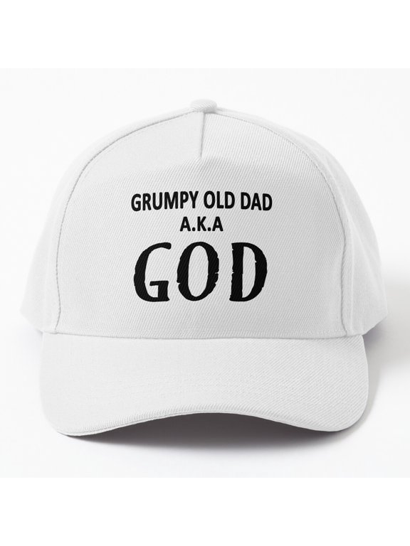 Grumpy Old Dad AKA God Baseball Hat, Father's Day Father Quote Design, Classic Cap