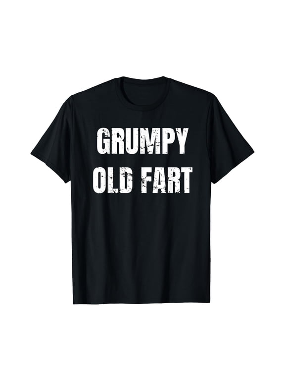 Grumpy Old Fart Gag T Quotes T-Shirt