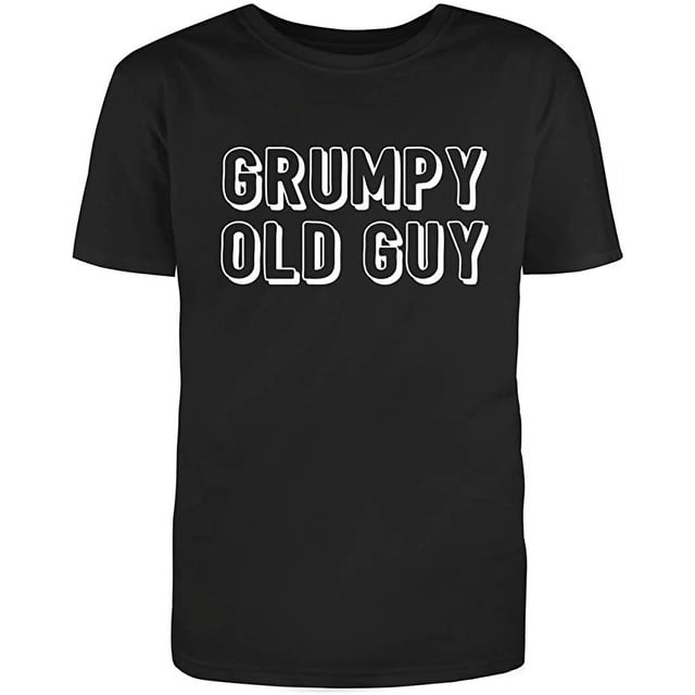 Grumpy Old Guy Graphic Novelty Humor Funny T Shirt Black Medium ...