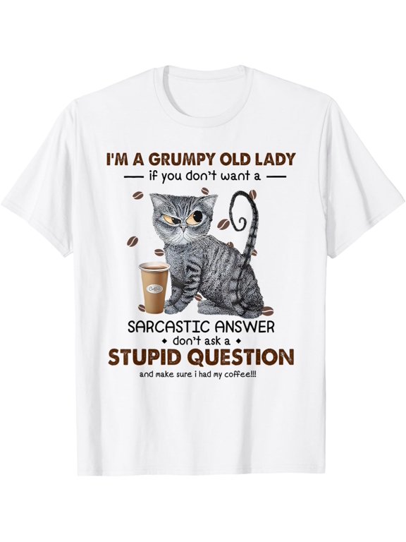 Grumpy Old Lady Don't Ask If You Don't Want the Answer T-Shirt