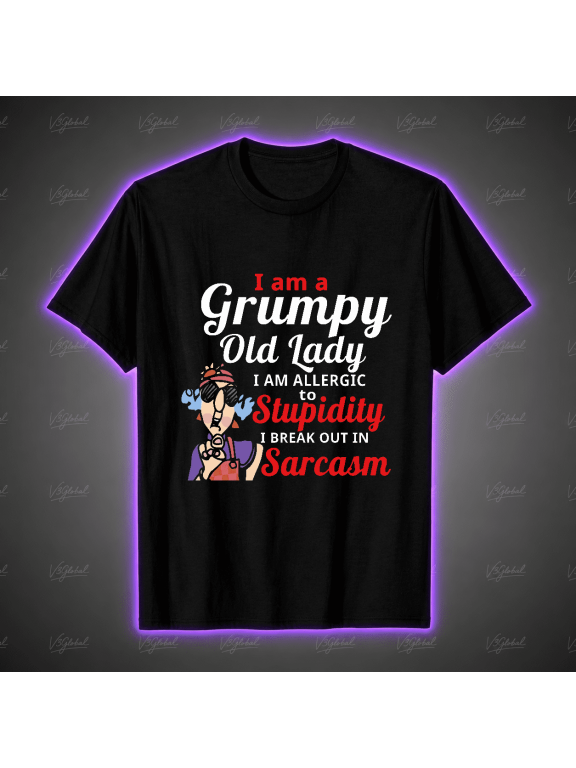 Grumpy Old Lady Sarcasm Allergic To Stupidity Humor Unisex T-Shirt V19581, S-5XL