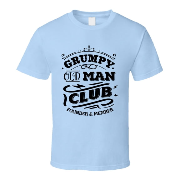 Grumpy Old Man Club Tee Funny Novelty Birthday T Shirt
