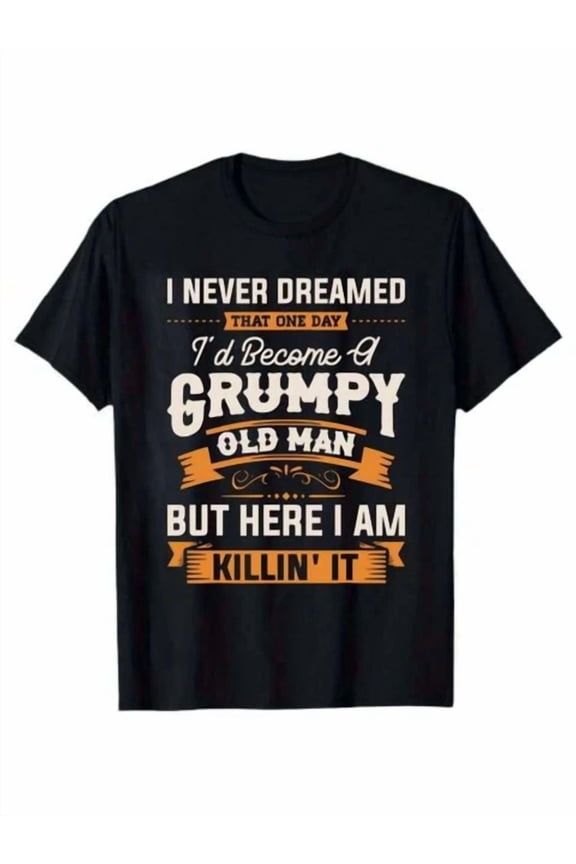 Grumpy Old Man Killing It Everyday T-shirt