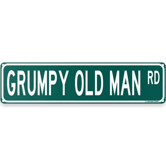 Grumpy Old Man Street Sign 16" x 4" Funny Tin Sign Retiree Theme Garage Home Decor