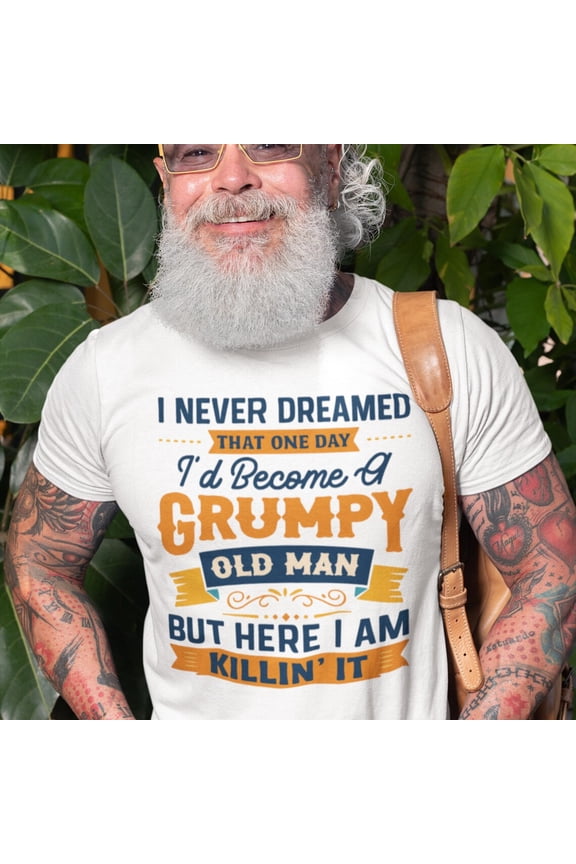 Grumpy Old Man T-Shirt | Killin' It Tee For Dad All Size S-5XL