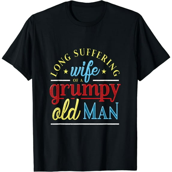 Grumpy Old Man Wife Marriage Funny T-Shirt