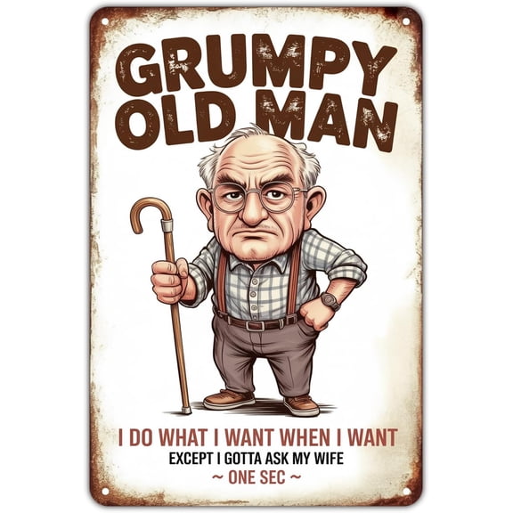 Grumpy Old Man tin sign Vintage Funny Grandpa Metal Sign Print Aesthetic for Garden Yard Bar Porch Home Bedroom Kitchen Wall Decor Decor Gift 8 x 12 inch