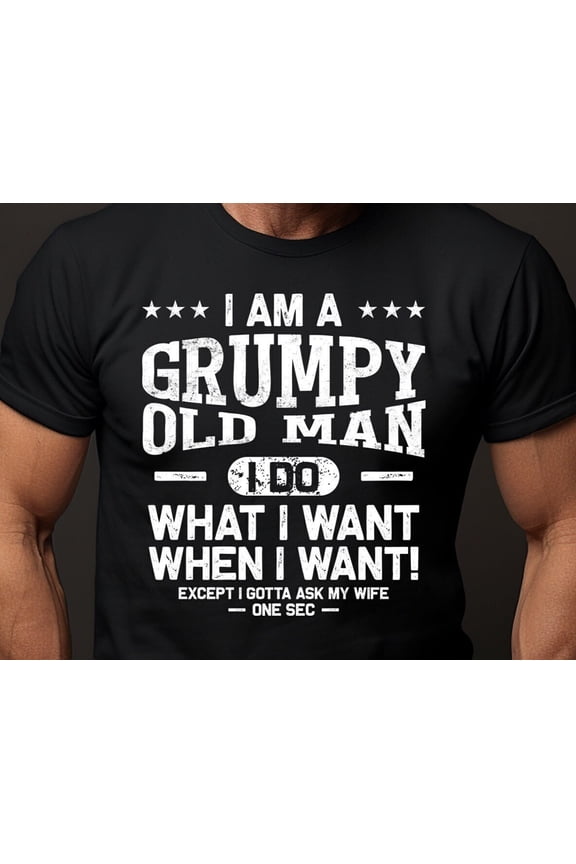 Grumpy Old Men I Do What I want Tshirt Funny Grandpa Shirt Grandfather Shirt Gifts for Gra