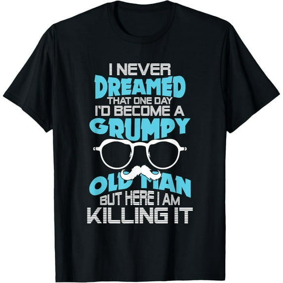 Grumpy Old Men Im A Grumpy Old Man Grumpy Old Man T-Shirt