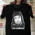 thumbnail image 1 of Grumpy Old Men Schmuck Funny 90s Movie Quote Graphic Unisex T-Shirt Y3174, Up to Size 5XL, 1 of 2
