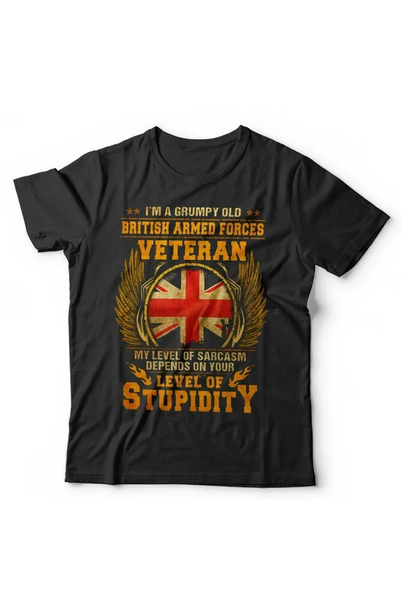 Grumpy Veteran Humor British Forces Tribute Retro Dad Day Tee Unisex T-Shirt, up to size 5XL