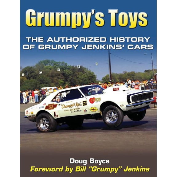 Grumpy's Toys: The Authorized History of Grumpy Jenkins' Cars, (Paperback)