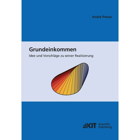 Grundeinkommen: Idee und Vorschläge zu seiner Realisierung (Paperback)