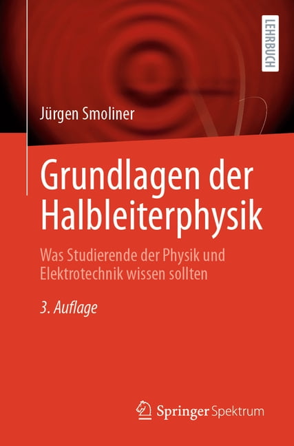 Grundlagen Der Halbleiterphysik: Was Studierende Der Physik Und Elektrotechnik Wissen Sollten, (Paperback)