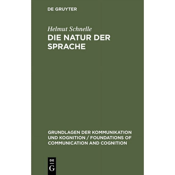 Grundlagen Der Kommunikation Und Kogniti Die Natur der Sprache, (Hardcover)