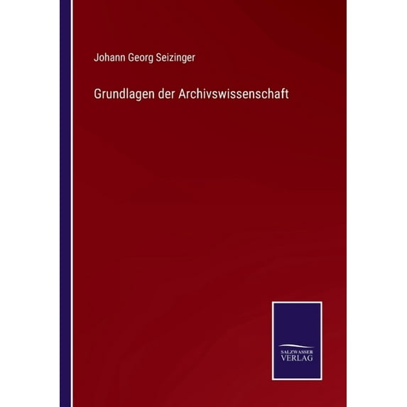 Grundlagen der Archivswissenschaft