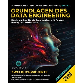 Serie Zur Erweiterten Datenanalyse Grundlagen des Data Engineering: Kerntechniken für die Datenanalyse mit Pandas, NumPy und Scikit-Learn, Book 1, (Paperback)