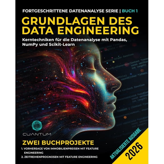 Serie Zur Erweiterten Datenanalyse Grundlagen des Data Engineering: Kerntechniken für die Datenanalyse mit Pandas, NumPy und Scikit-Learn, Book 1, (Paperback)