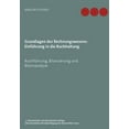 thumbnail image 1 of Grundlagen des Rechnungswesens: EinfÃ¼hrung in die Buchhaltung: BuchfÃ¼hrung, Bilanzierung und Bilanzanalyse, 4. Ã¼berarbei, (Paperback), 1 of 1