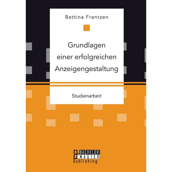 Grundlagen einer erfolgreichen Anzeigengestaltung (Paperback)
