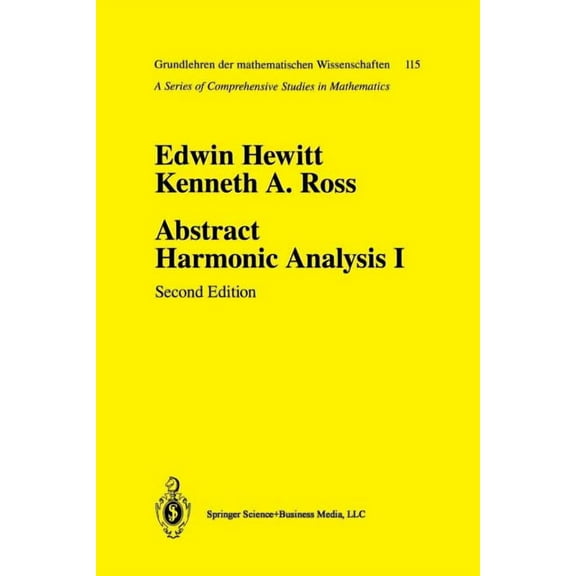 Grundlehren Der Mathematischen Wissensch Abstract Harmonic Analysis: Volume I: Structure of Topological Groups Integration Theory Group Representations, Book 115, (Paperback)