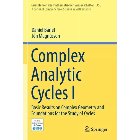 Grundlehren Der Mathematischen Wissensch Complex Analytic Cycles I: Basic Results on Complex Geometry and Foundations for the Study of Cycles, Book 356, (Paperback)