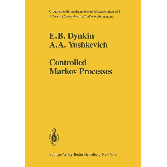 Grundlehren Der Mathematischen Wissensch Controlled Markov Processes, Book 235, (Paperback)