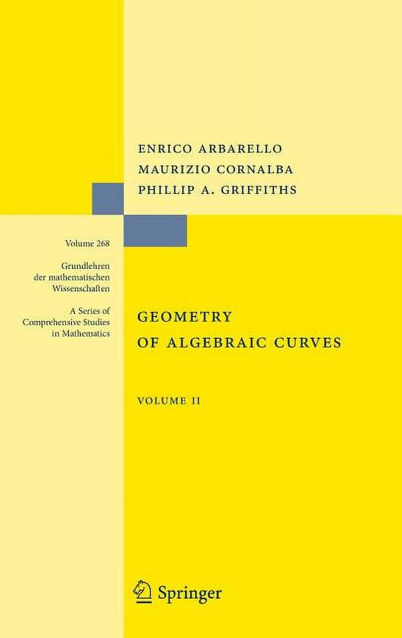 Grundlehren Der Mathematischen Wissensch Geometry of Algebraic Curves: Volume II with a Contribution by Joseph Daniel Harris, Book 268, (Hardcover)