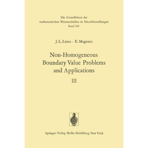 Grundlehren Der Mathematischen Wissensch Non-Homogeneous Boundary Value Problems and Applications: Volume III, Book 183, (Paperback)