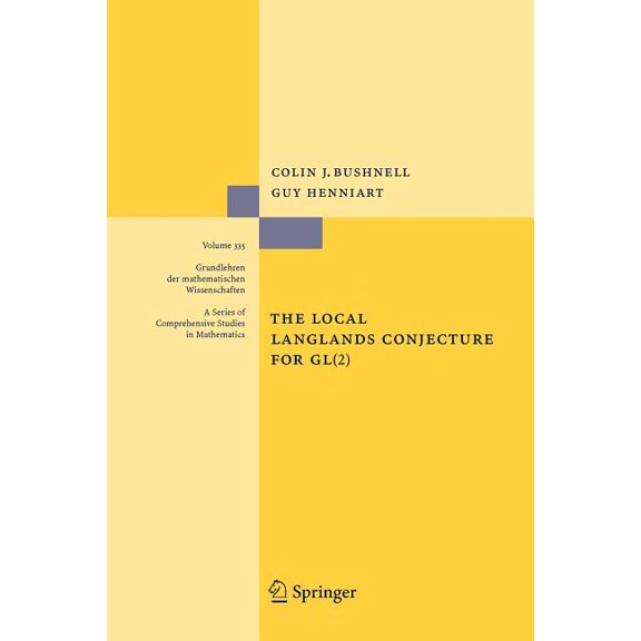 Grundlehren Der Mathematischen Wissensch The Local Langlands Conjecture for GL(2), Book 335, (Paperback)