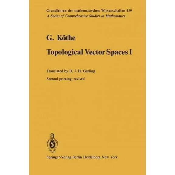Grundlehren Der Mathematischen Wissenschaften: Topological Vector Spaces I (Paperback)