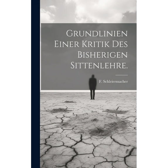 Grundlinien einer Kritik des bisherigen Sittenlehre. (Hardcover)