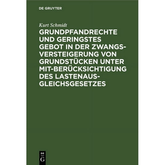 Grundpfandrechte und geringstes Gebot in der Zwangsversteigerung von Grundstcken unter Mitbercksichtigung des Lastenau, (Hardcover)
